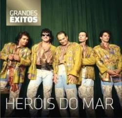 Heróis Do Mar : Grandes Êxitos – Heróis do Mar